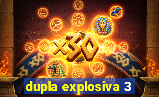 dupla explosiva 3